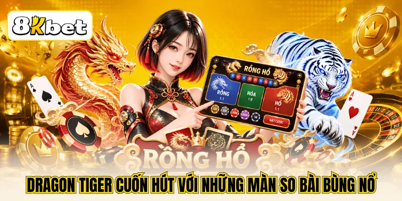 8KBET Hợp Tác WW88 - Mở Rộng Kho Game Với Nhiều Lựa Chọn 3 Dragon Tiger cuốn hút với những màn so bài bùng nổ